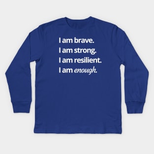 I am enough Kids Long Sleeve T-Shirt